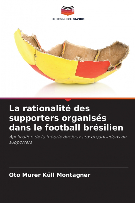 La rationalité des supporters organisés dans le football brésilien