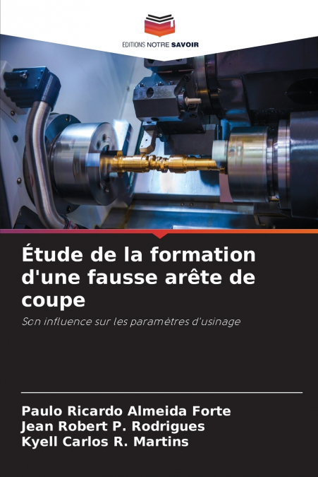 Étude de la formation d’une fausse arête de coupe