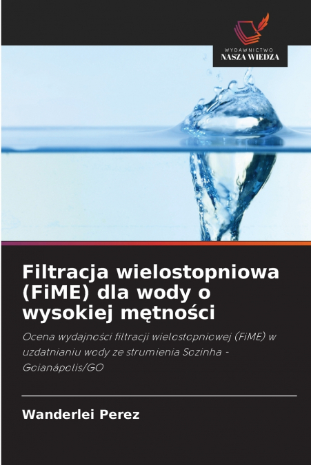 Filtracja wielostopniowa (FiME) dla wody o wysokiej mętności