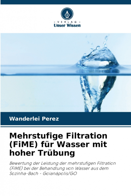 Mehrstufige Filtration (FiME) für Wasser mit hoher Trübung