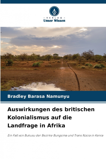 Auswirkungen des britischen Kolonialismus auf die Landfrage in Afrika