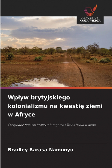 Wpływ brytyjskiego kolonializmu na kwestię ziemi w Afryce