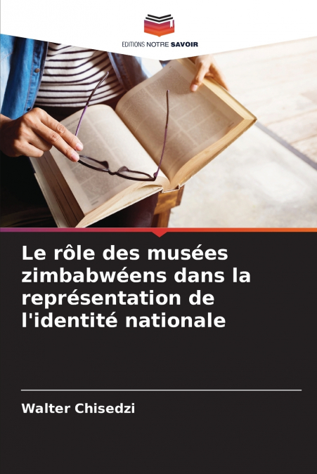 Le rôle des musées zimbabwéens dans la représentation de l’identité nationale