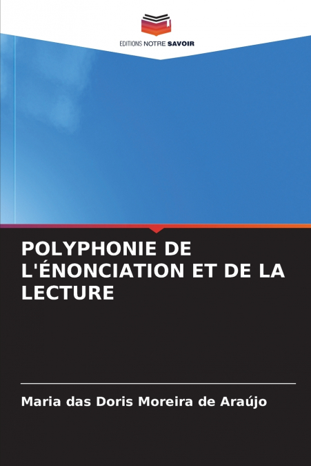 POLYPHONIE DE L’ÉNONCIATION ET DE LA LECTURE