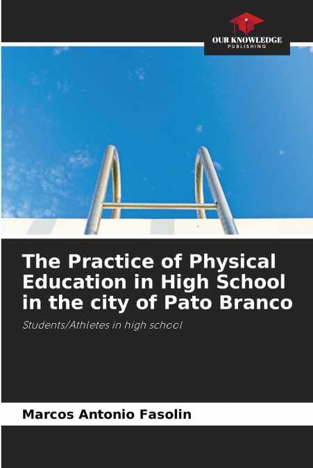 The Practice of Physical Education in High School in the city of Pato Branco