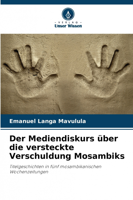 Der Mediendiskurs über die versteckte Verschuldung Mosambiks