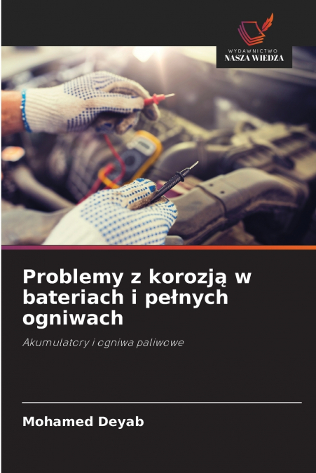 Problemy z korozją w bateriach i pełnych ogniwach