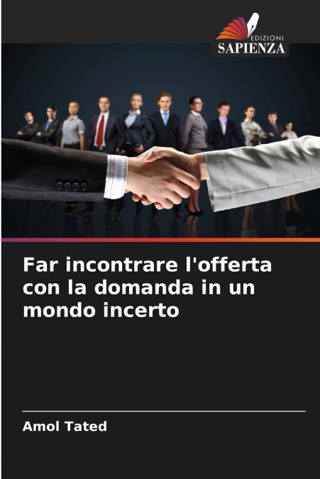 Far incontrare l’offerta con la domanda in un mondo incerto