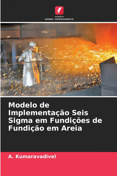 Modelo de Implementação Seis Sigma em Fundições de Fundição em Areia