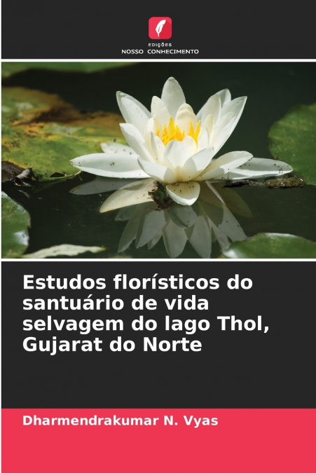 Estudos florísticos do santuário de vida selvagem do lago Thol, Gujarat do Norte