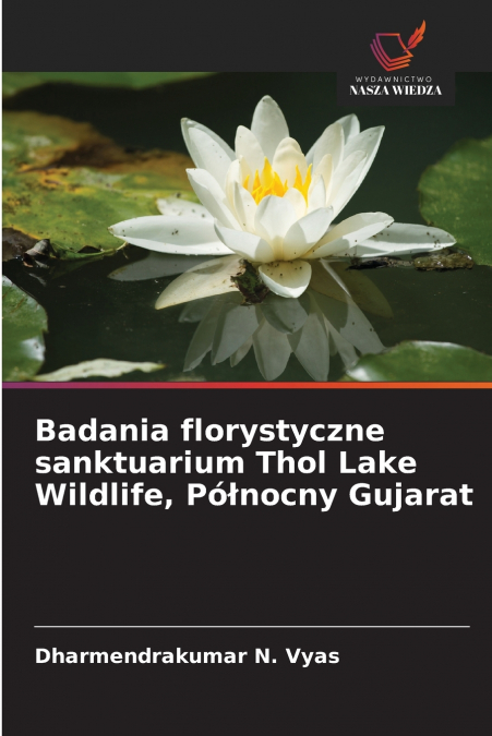 Badania florystyczne sanktuarium Thol Lake Wildlife, Północny Gujarat