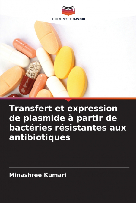 Transfert et expression de plasmide à partir de bactéries résistantes aux antibiotiques