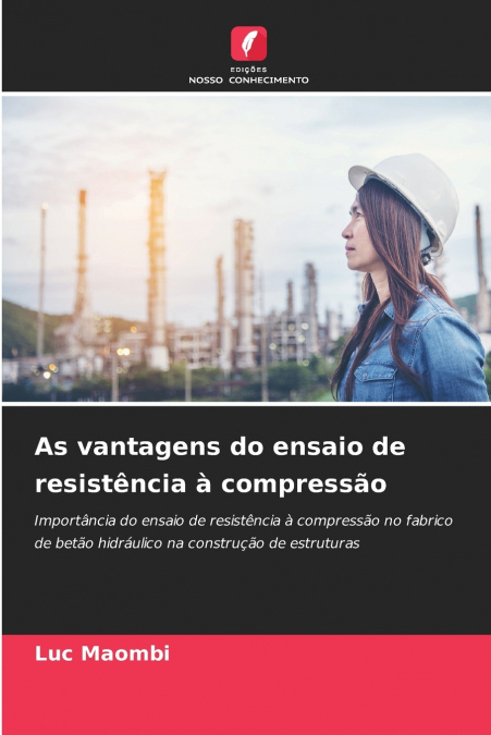 As vantagens do ensaio de resistência à compressão