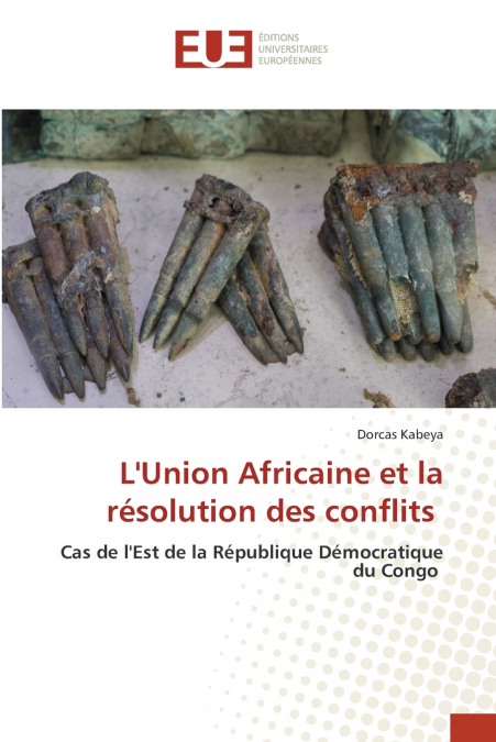 L’Union Africaine et la résolution des conflits