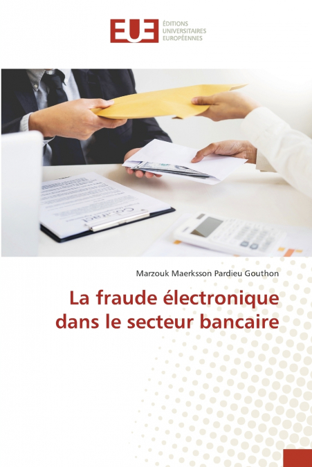 La fraude électronique dans le secteur bancaire
