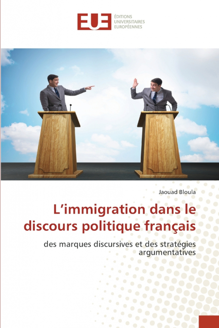 L’immigration dans le discours politique français