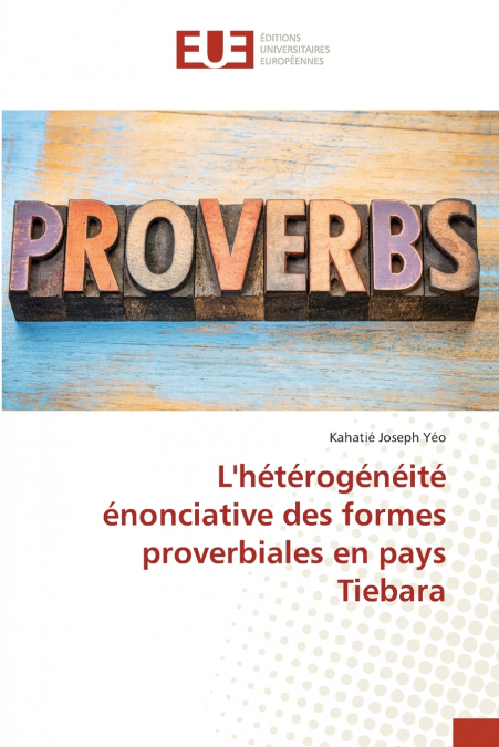 L’hétérogénéité énonciative des formes proverbiales en pays Tiebara