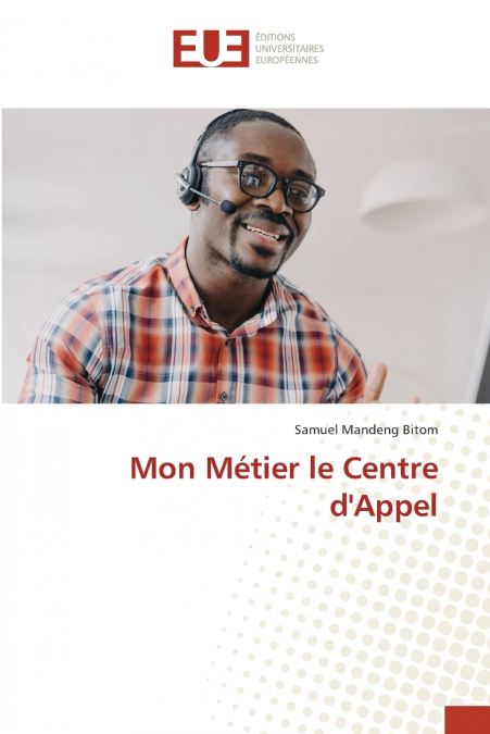 Mon Métier le Centre d’Appel