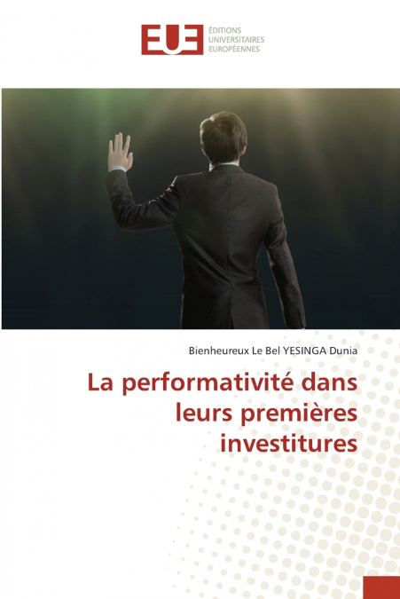 La performativité dans leurs premières investitures