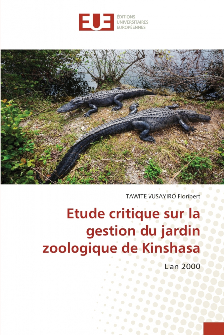 Etude critique sur la gestion du jardin zoologique de Kinshasa