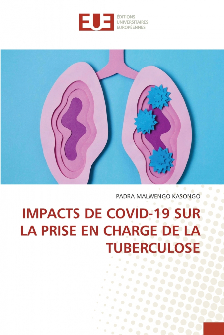 IMPACTS DE COVID-19 SUR LA PRISE EN CHARGE DE LA TUBERCULOSE