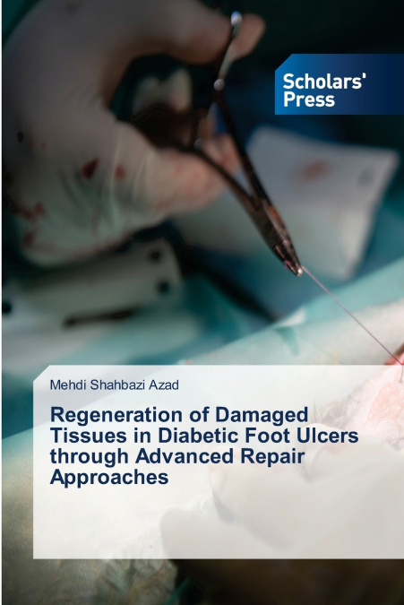 Regeneration of Damaged Tissues in Diabetic Foot Ulcers through Advanced Repair Approaches