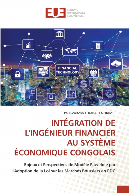INTÉGRATION DE L’INGÉNIEUR FINANCIER AU SYSTÈME ÉCONOMIQUE CONGOLAIS