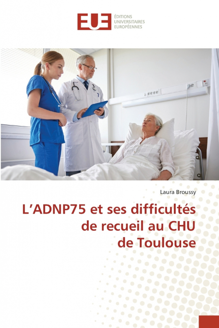 L’ADNP75 et ses difficultés de recueil au CHU de Toulouse