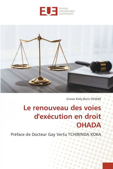 Le renouveau des voies d’exécution en droit OHADA