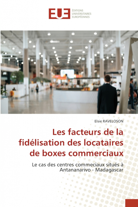 Les facteurs de la fidélisation des locataires de boxes commerciaux