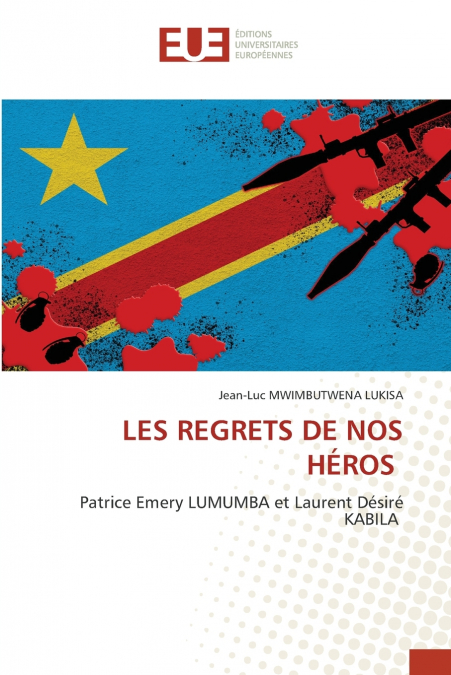 LES REGRETS DE NOS HÉROS