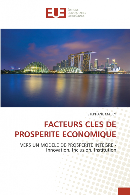 FACTEURS CLES DE PROSPERITE ECONOMIQUE
