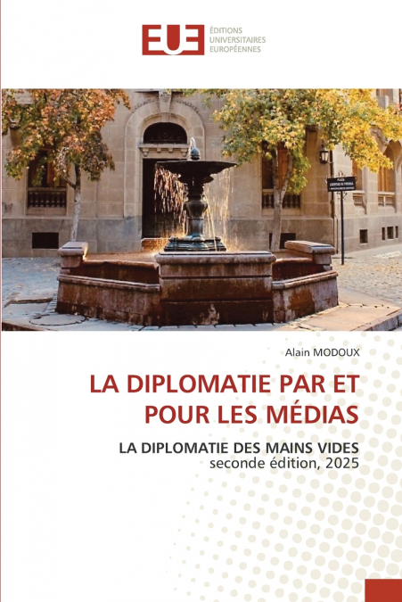 LA DIPLOMATIE PAR ET POUR LES MÉDIAS