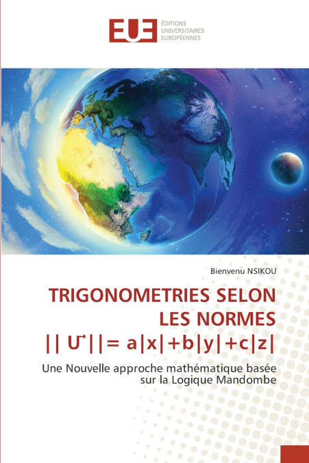 TRIGONOMETRIES SELON LES NORMES || U ⃗||= a|x|+b|y|+c|z|