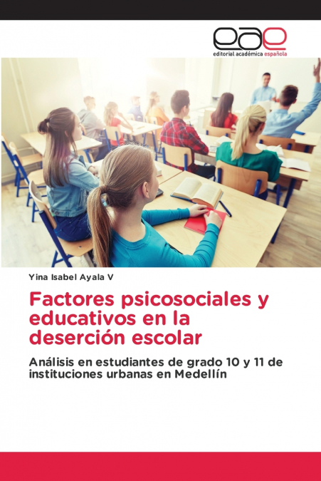 Factores psicosociales y educativos en la deserción escolar