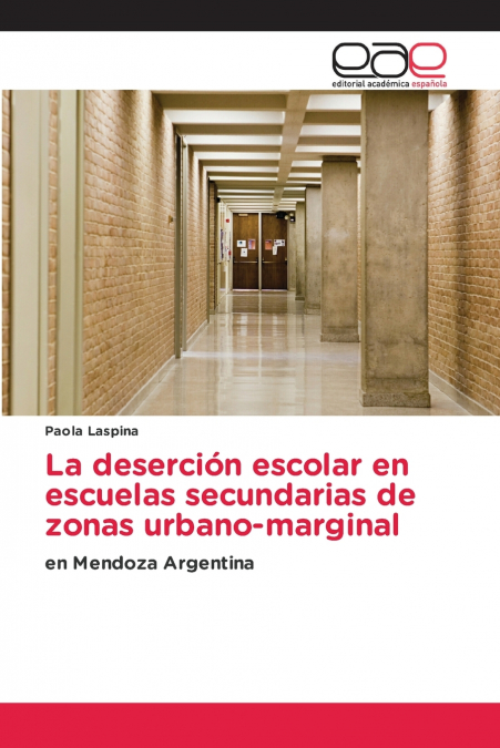 La deserción escolar en escuelas secundarias de zonas urbano-marginal