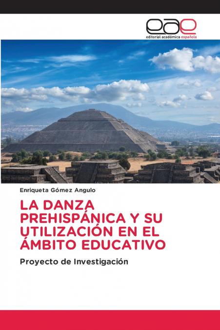 LA DANZA PREHISPÁNICA Y SU UTILIZACIÓN EN EL ÁMBITO EDUCATIVO