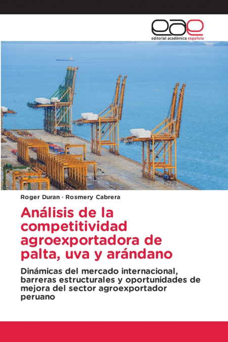 Análisis de la competitividad agroexportadora de palta, uva y arándano