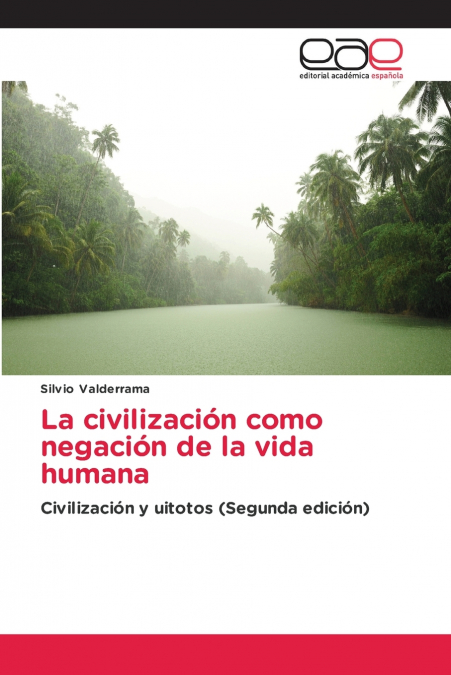 La civilización como negación de la vida humana