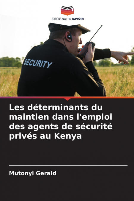 Les déterminants du maintien dans l’emploi des agents de sécurité privés au Kenya