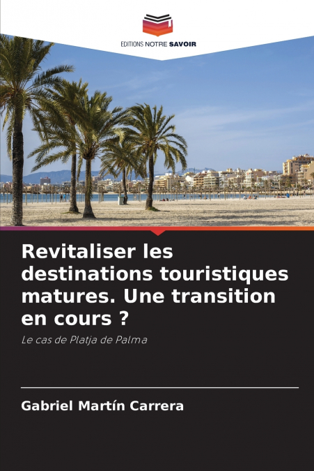 Revitaliser les destinations touristiques matures. Une transition en cours ?