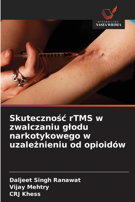 Skuteczność rTMS w zwalczaniu głodu narkotykowego w uzależnieniu od opioidów