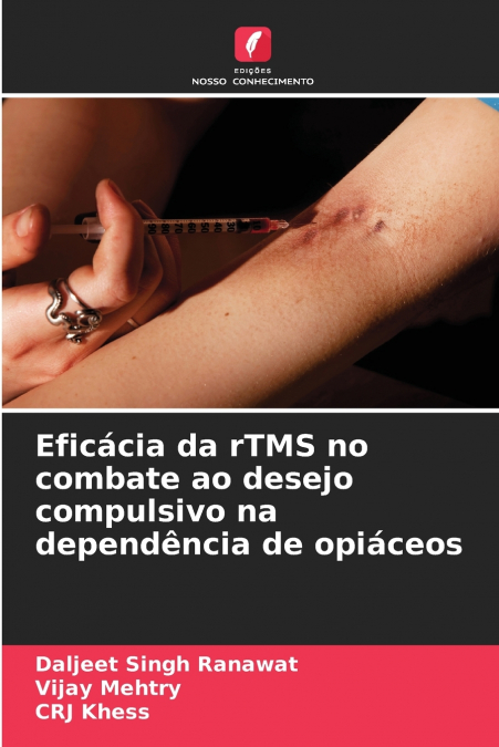 Eficácia da rTMS no combate ao desejo compulsivo na dependência de opiáceos