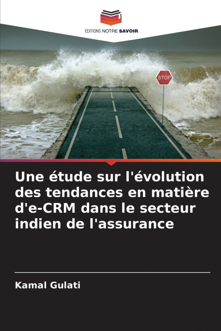 Une étude sur l’évolution des tendances en matière d’e-CRM dans le secteur indien de l’assurance