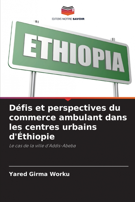 Défis et perspectives du commerce ambulant dans les centres urbains d’Éthiopie