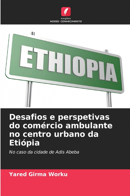 Desafios e perspetivas do comércio ambulante no centro urbano da Etiópia