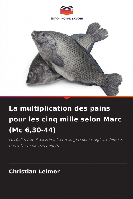 La multiplication des pains pour les cinq mille selon Marc (Mc 6,30-44)