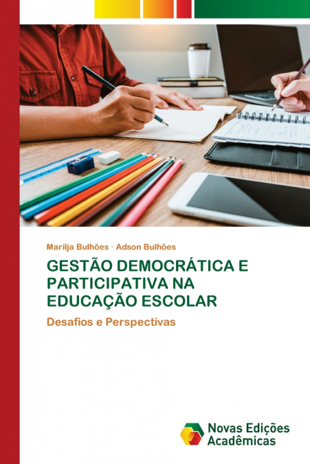 GESTÃO DEMOCRÁTICA E PARTICIPATIVA NA EDUCAÇÃO ESCOLAR
