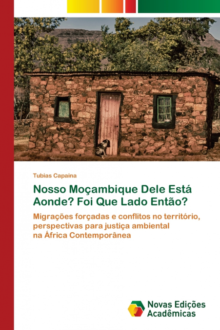 Nosso Moçambique Dele Está Aonde? Foi Que Lado Então?