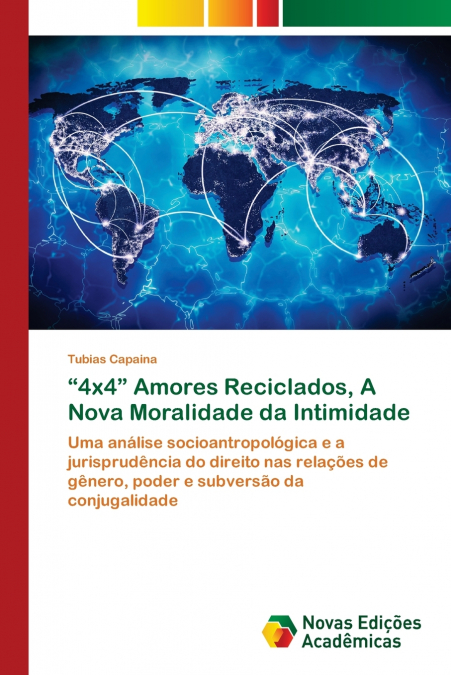 '4x4' Amores Reciclados, A Nova Moralidade da Intimidade